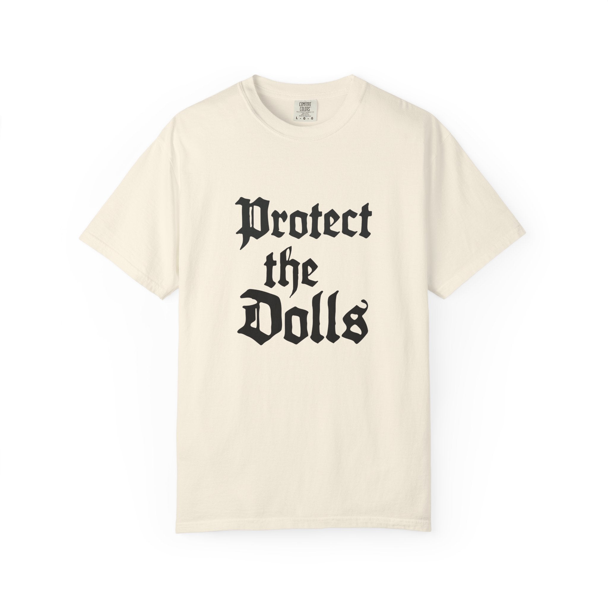 Protect the Dolls Unisex Garment-Dyed T-shirt | Casual Wear, Gift for Doll Lovers, Unique Birthday Present, Vintage Style