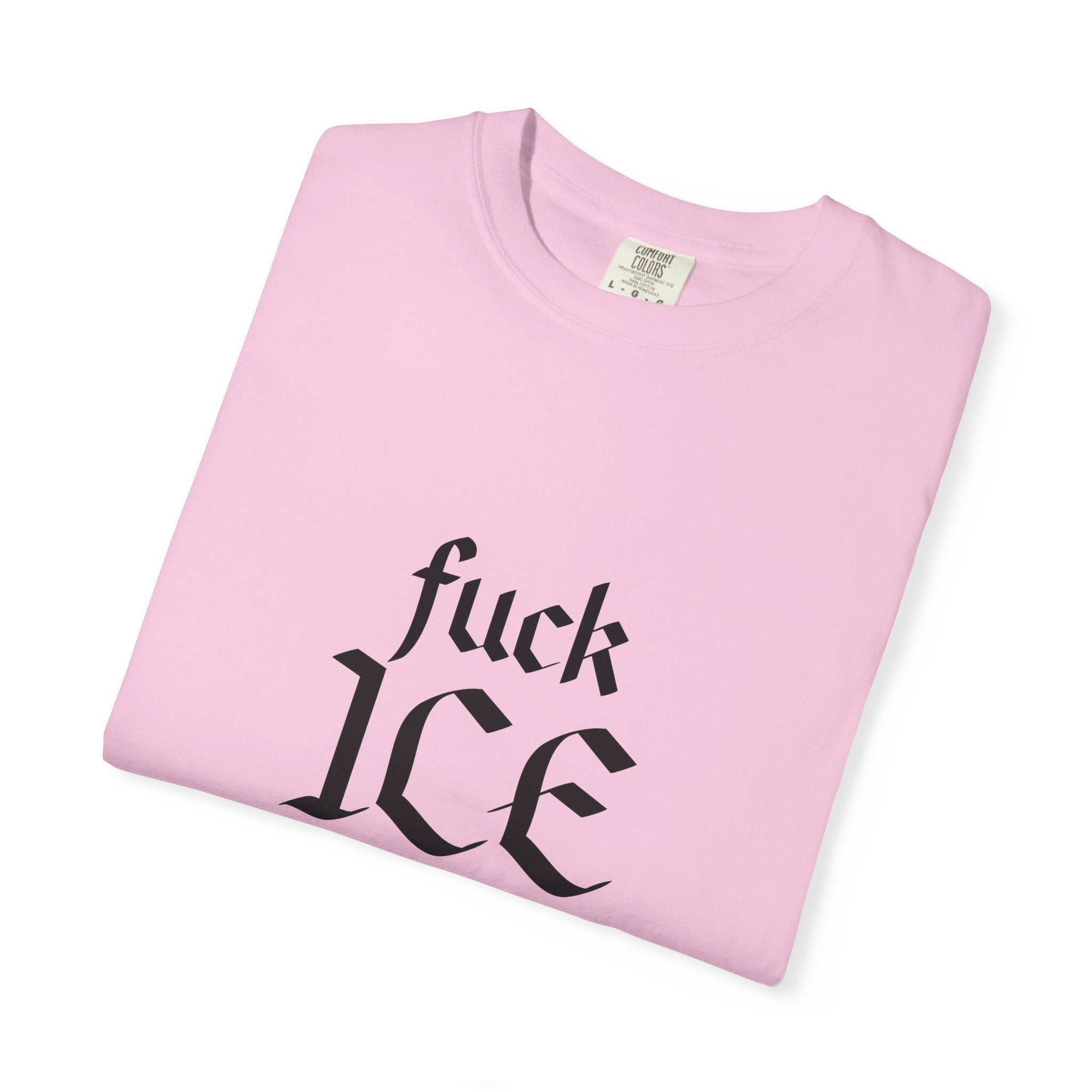 F'k ICE Comfort Colors T-shirt