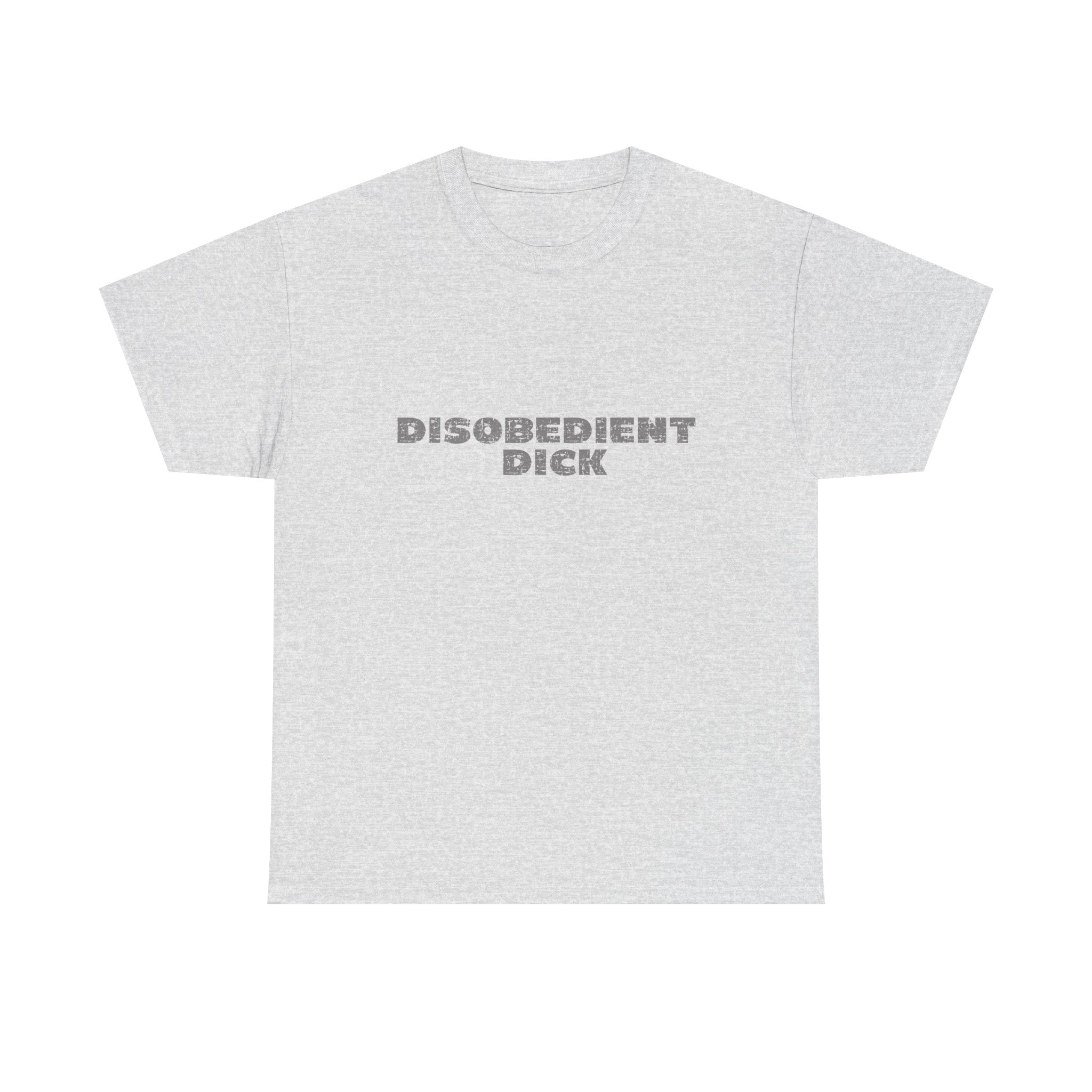 Disobedient Dick Unisex T-shirt
