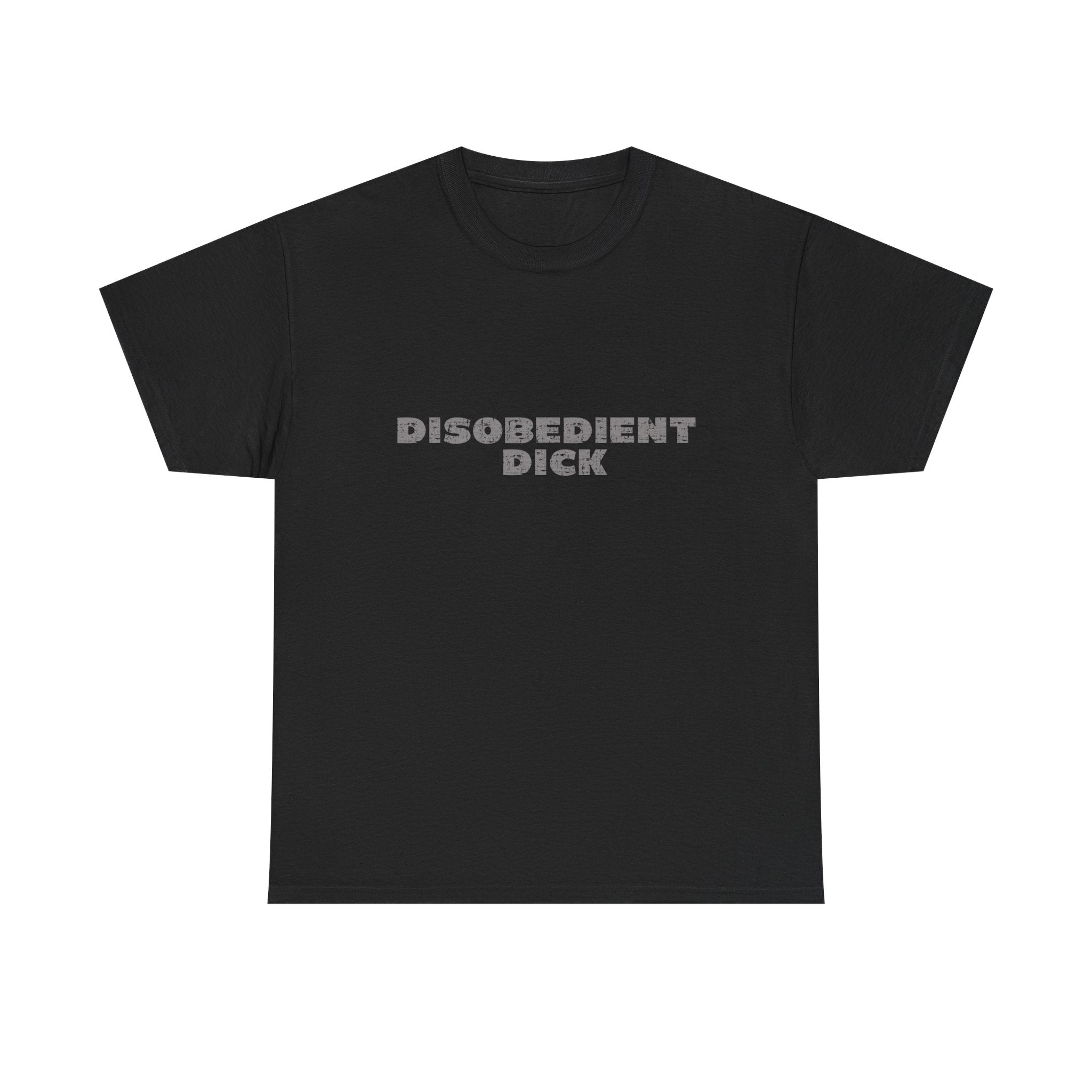 Disobedient Dick Unisex T-shirt