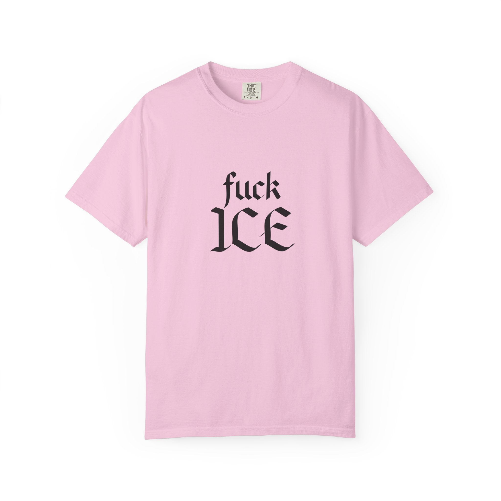 F'k ICE Comfort Colors T-shirt