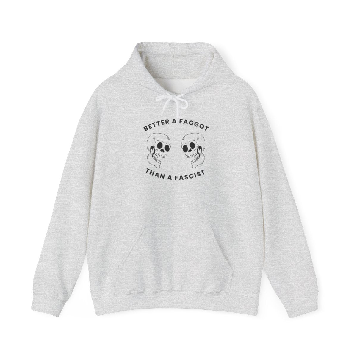 Better a Faggot Than A Fascist Unisex Pullover Hoodie