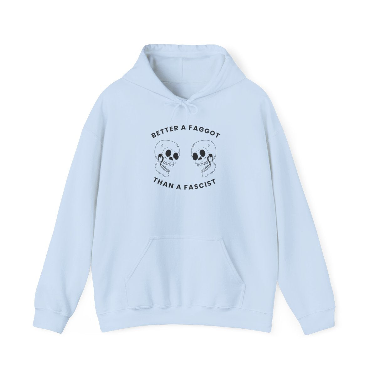 Better a Faggot Than A Fascist Unisex Pullover Hoodie