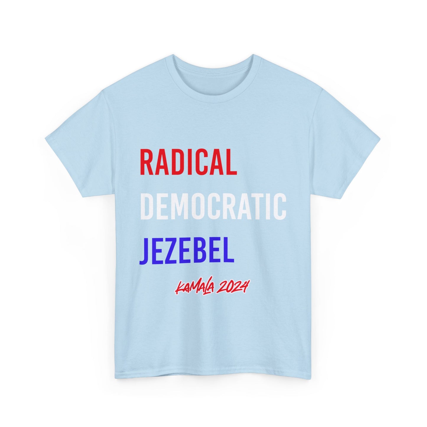 Radical Democratic Jezebel Kamala 2024 Unisex Heavy Cotton Tee