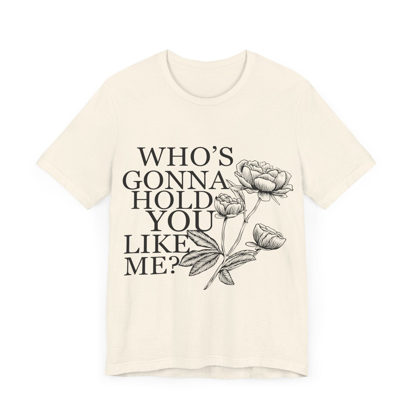 TTPD: Who’s Gonna Hold You Like Me? Unisex Jersey Short Sleeve Tee - T - Shirt