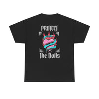 Protect the Dolls- Trans Made T-shirt Heavy Cotton- Unisex T-shirt