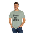 Protect the Dolls Unisex Garment-Dyed T-shirt | Casual Wear, Gift for Doll Lovers, Unique Birthday Present, Vintage Style