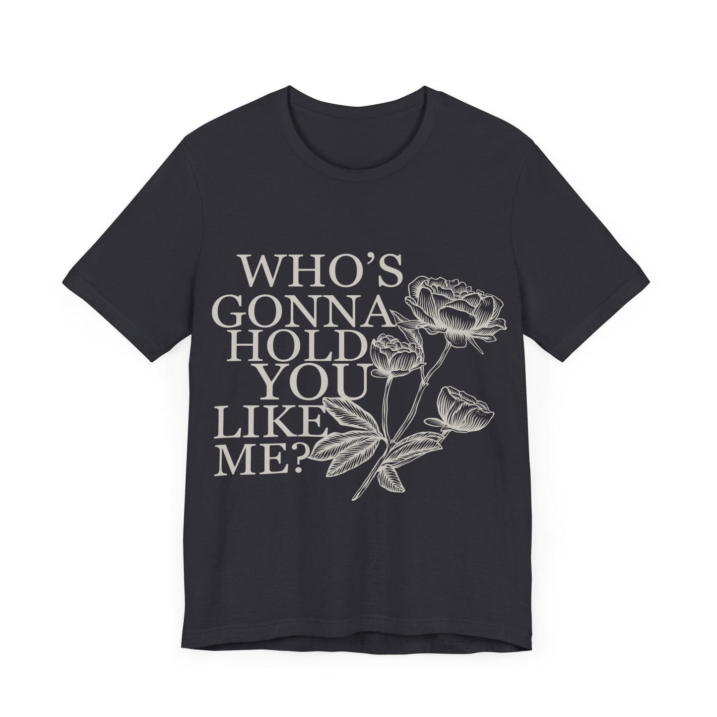 TTPD: Who’s Gonna Hold You Like Me? Unisex Jersey Short Sleeve Tee - T - Shirt