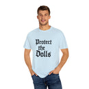 Protect the Dolls Unisex Garment-Dyed T-shirt | Casual Wear, Gift for Doll Lovers, Unique Birthday Present, Vintage Style