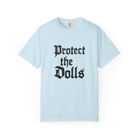 Protect the Dolls Unisex Garment-Dyed T-shirt | Casual Wear, Gift for Doll Lovers, Unique Birthday Present, Vintage Style