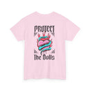 Protect the Dolls- Trans Made T-shirt Heavy Cotton- Unisex T-shirt