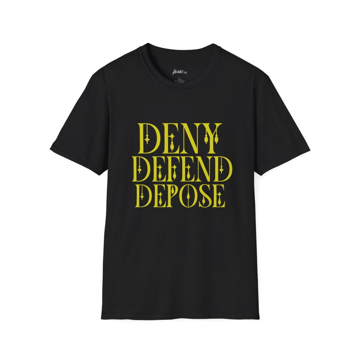 Unisex T-Shirt Deny Defend Depose Kennidi Co Design