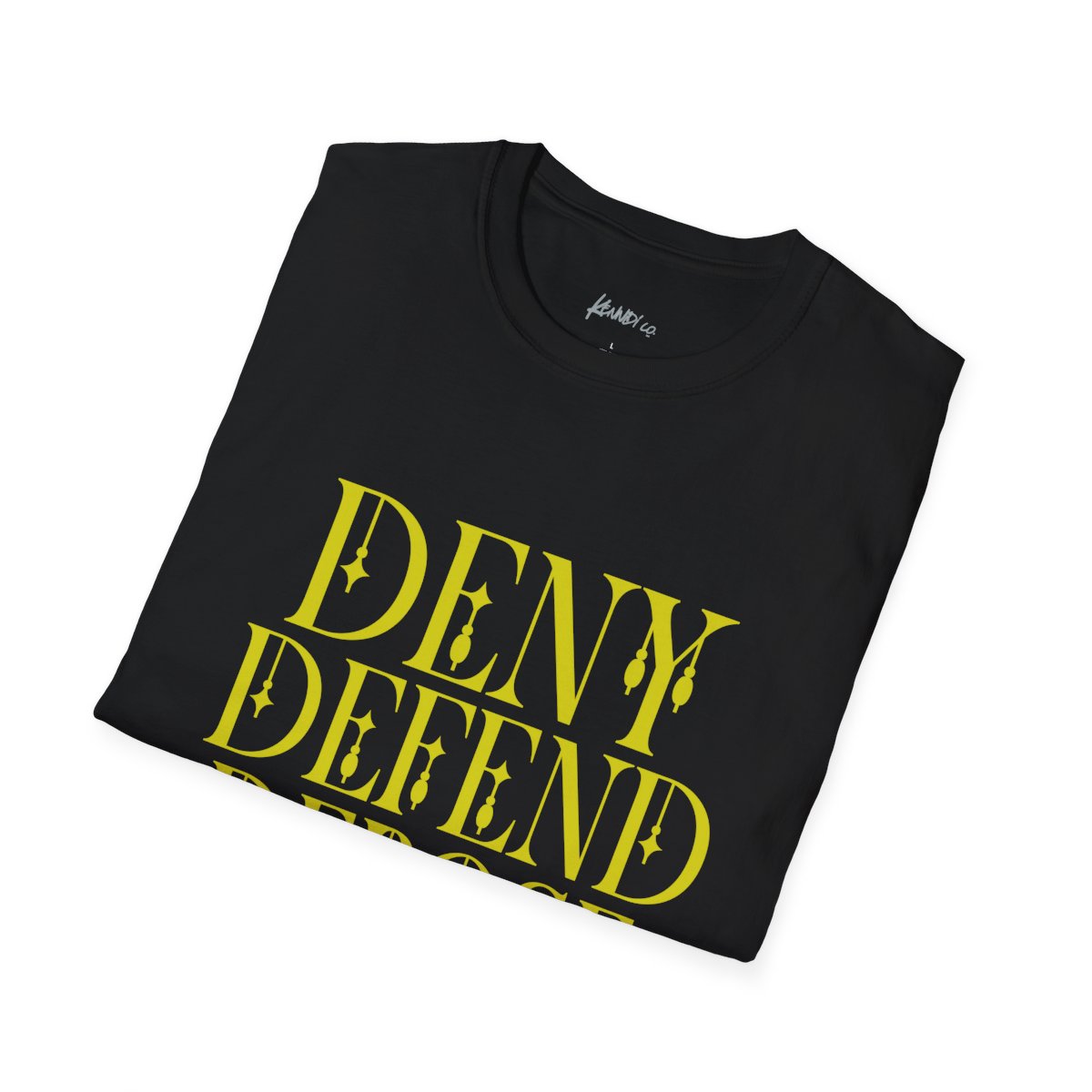 Unisex T-Shirt Deny Defend Depose Kennidi Co Design