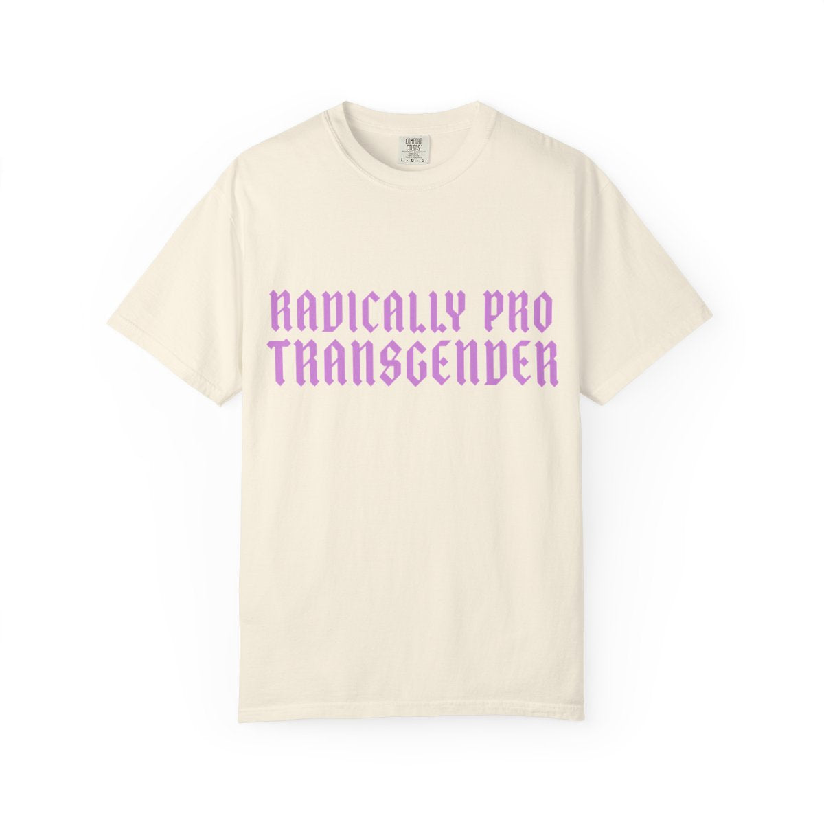 Radically Pro Transgender T-Shirt — Trans Ally Pride Tee