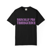 Radically Pro Transgender T-Shirt — Trans Ally Pride Tee