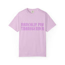 Radically Pro Transgender T-Shirt — Trans Ally Pride Tee