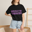 Radically Pro Transgender T-Shirt — Trans Ally Pride Tee