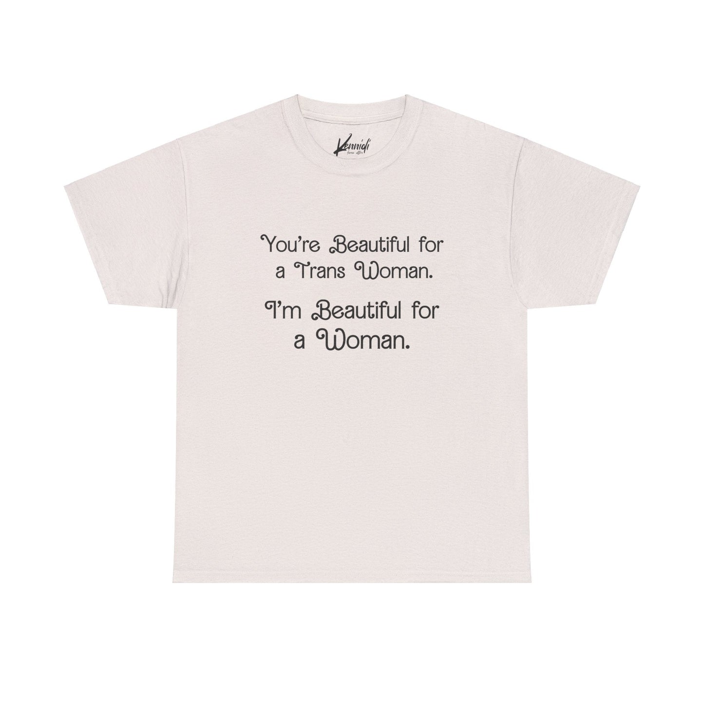 You’re Beautiful For A Trans Woman I’m Unisex Heavy Cotton Tee - Ice Grey / S T - Shirt