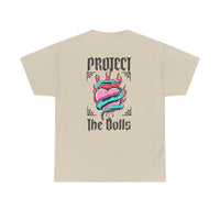 Protect the Dolls- Trans Made T-shirt Heavy Cotton- Unisex T-shirt