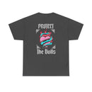 Protect the Dolls- Trans Made T-shirt Heavy Cotton- Unisex T-shirt