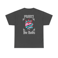 Protect the Dolls- Trans Made T-shirt Heavy Cotton- Unisex T-shirt