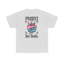 Protect the Dolls- Trans Made T-shirt Heavy Cotton- Unisex T-shirt
