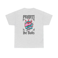 Protect the Dolls- Trans Made T-shirt Heavy Cotton- Unisex T-shirt