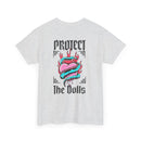 Protect the Dolls- Trans Made T-shirt Heavy Cotton- Unisex T-shirt
