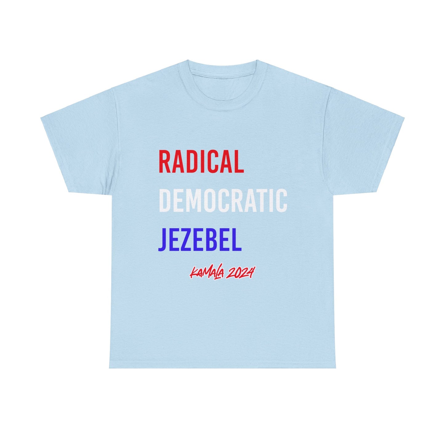 Radical Democratic Jezebel Kamala 2024 Unisex Heavy Cotton Tee