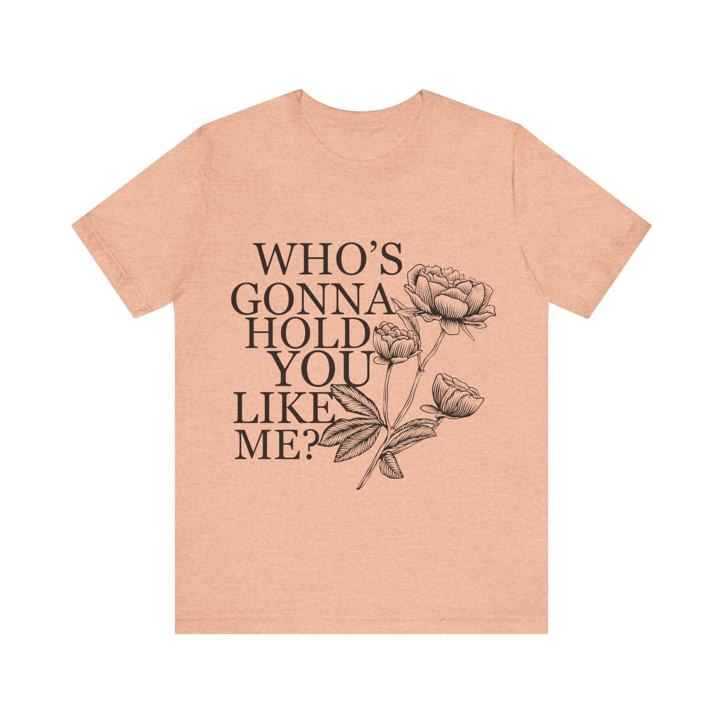 TTPD: Who’s Gonna Hold You Like Me? Unisex Jersey Short Sleeve Tee - T - Shirt