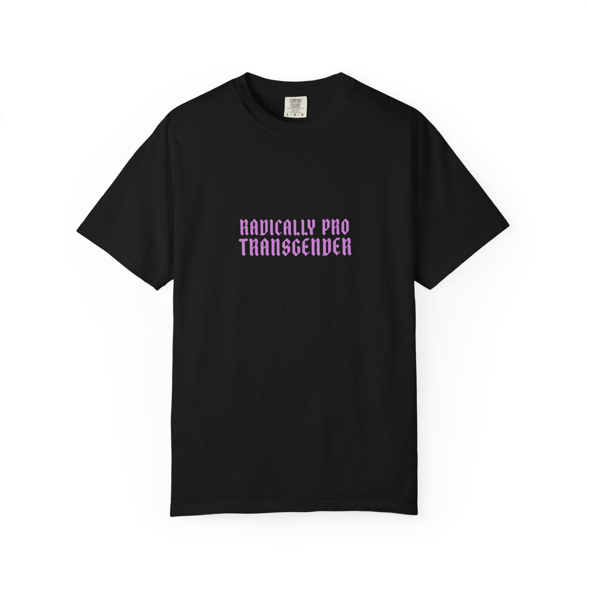 Radically Pro Transgender T-Shirt — Trans Ally Pride Tee
