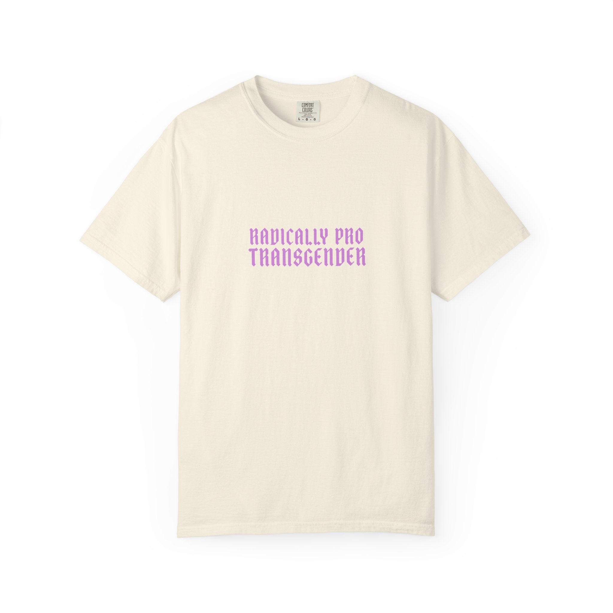 Radically Pro Transgender T-Shirt — Trans Ally Pride Tee