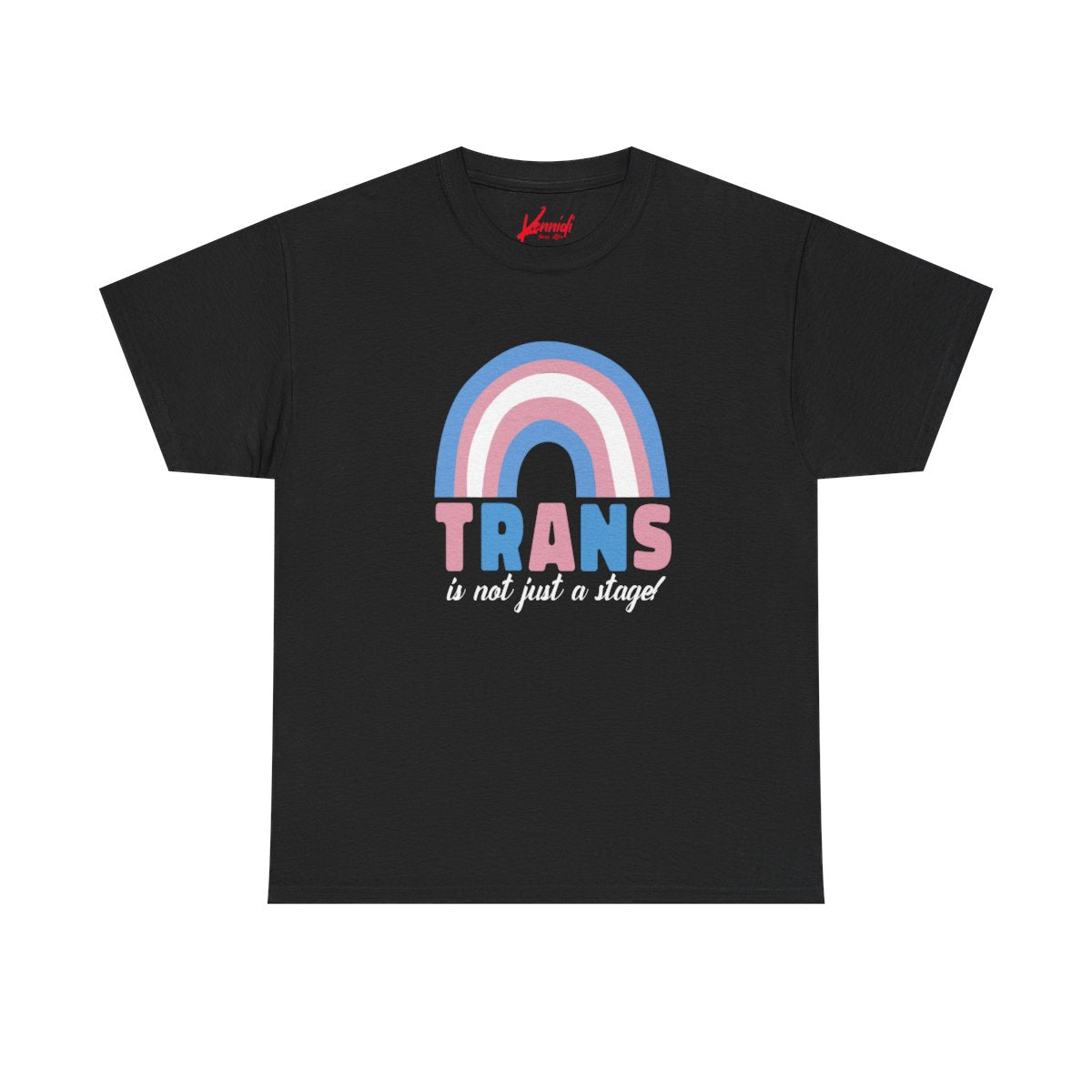 Trans Is Not A Stage- Pride Unisex T-Shirt Black / S T-Shirt