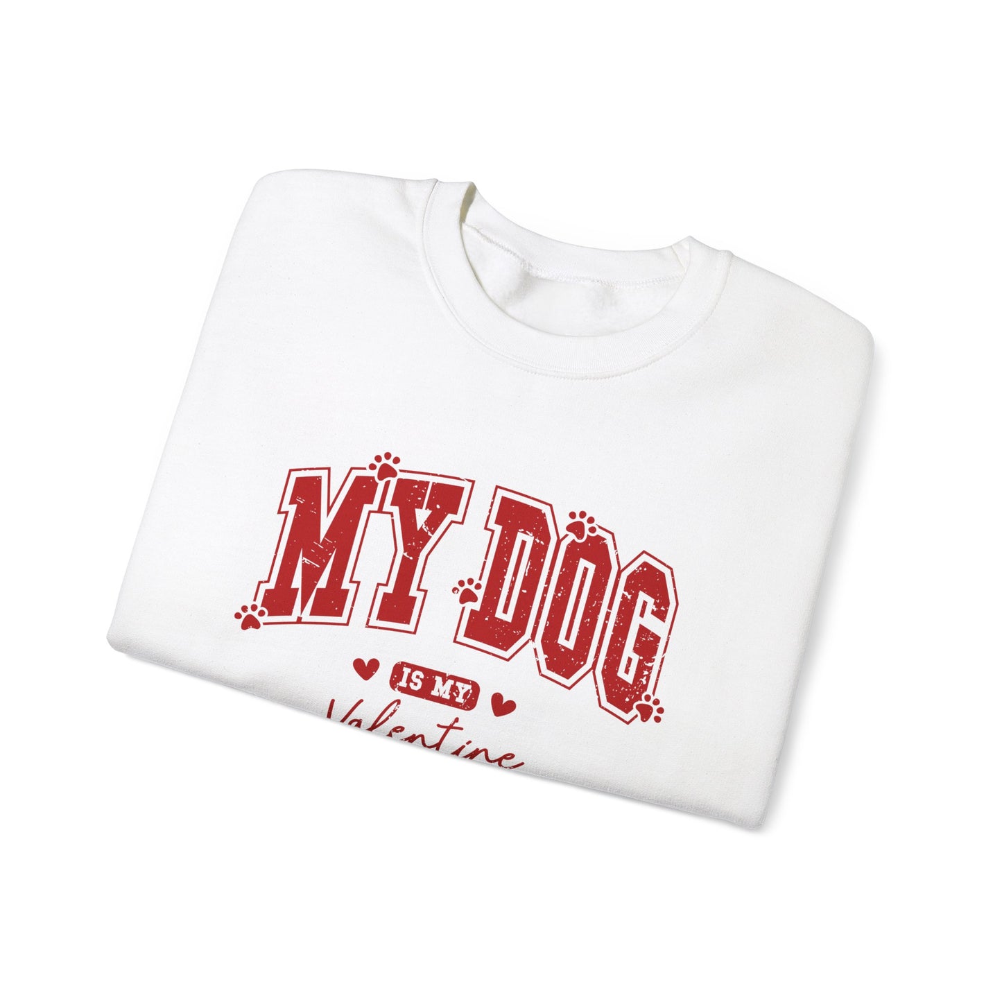 My Dog is My Valentines Unisex Sweatshirt