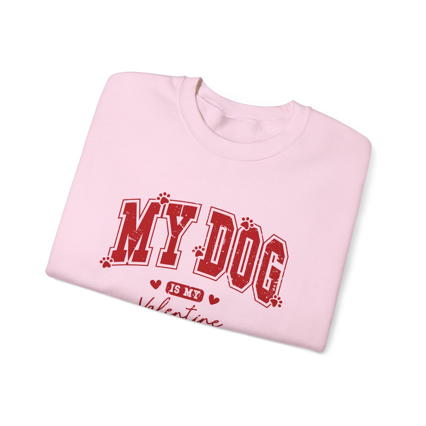 My Dog is My Valentines Unisex Sweatshirt