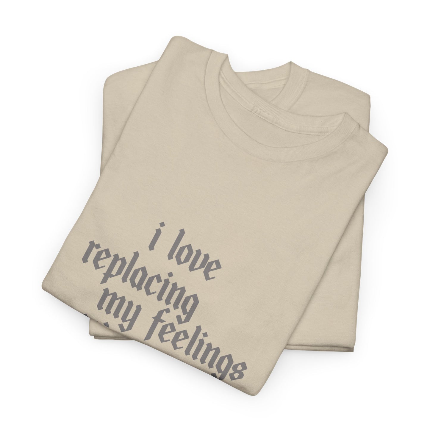 Tee - I Love Replacing My Feelings with New Tattoos Statement Shirt