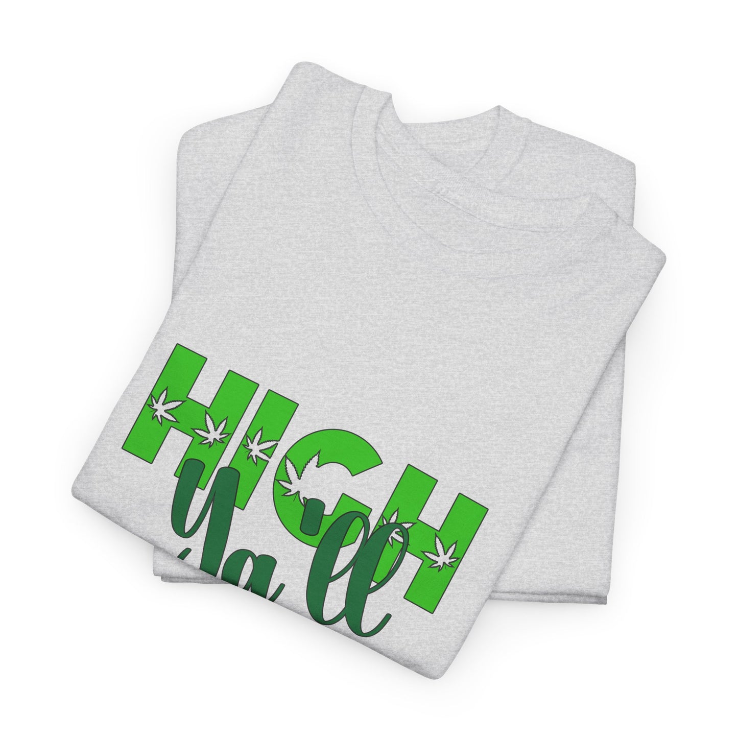 High Ya'll T-shirt