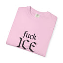F'k ICE Comfort Colors T-shirt