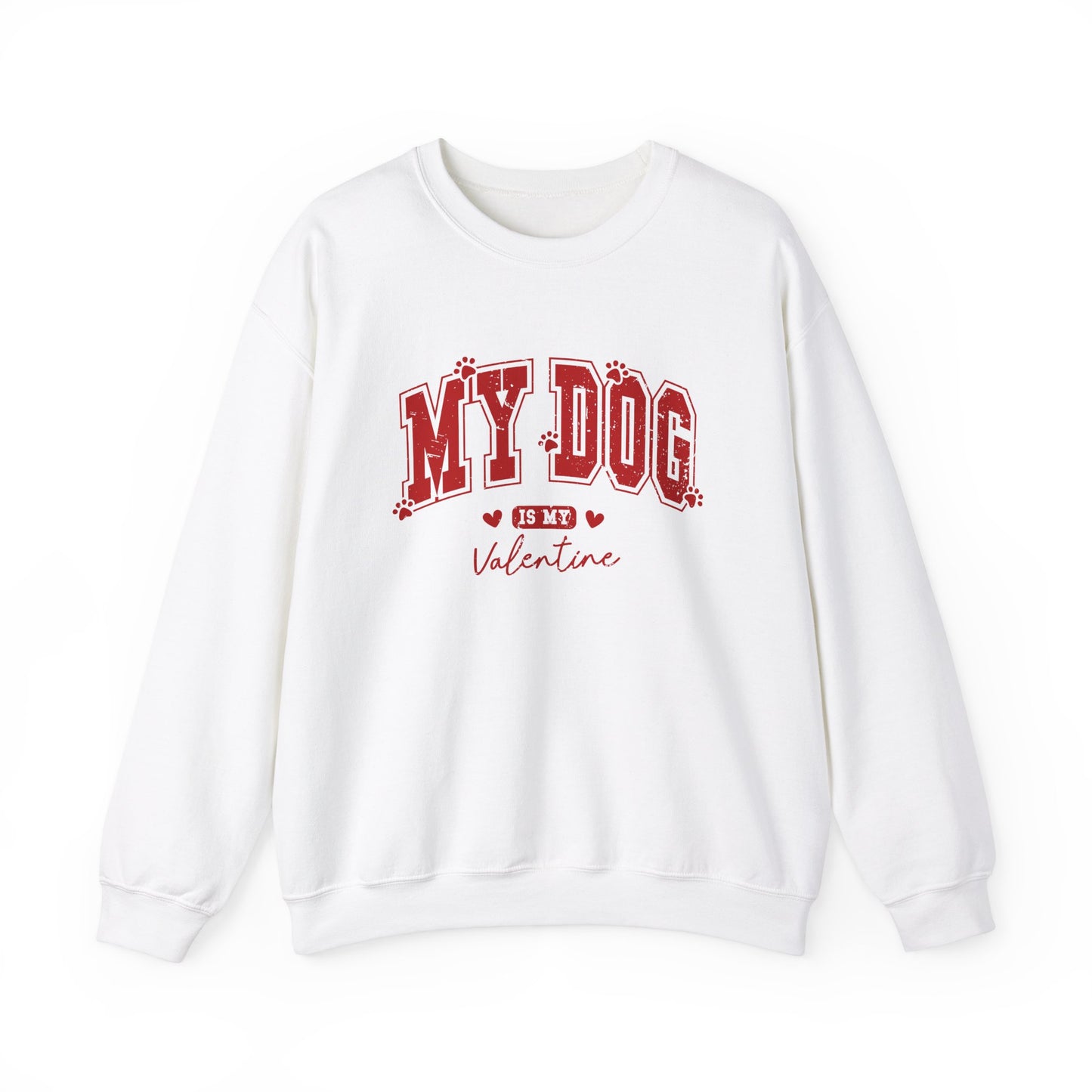 My Dog is My Valentines Unisex Sweatshirt