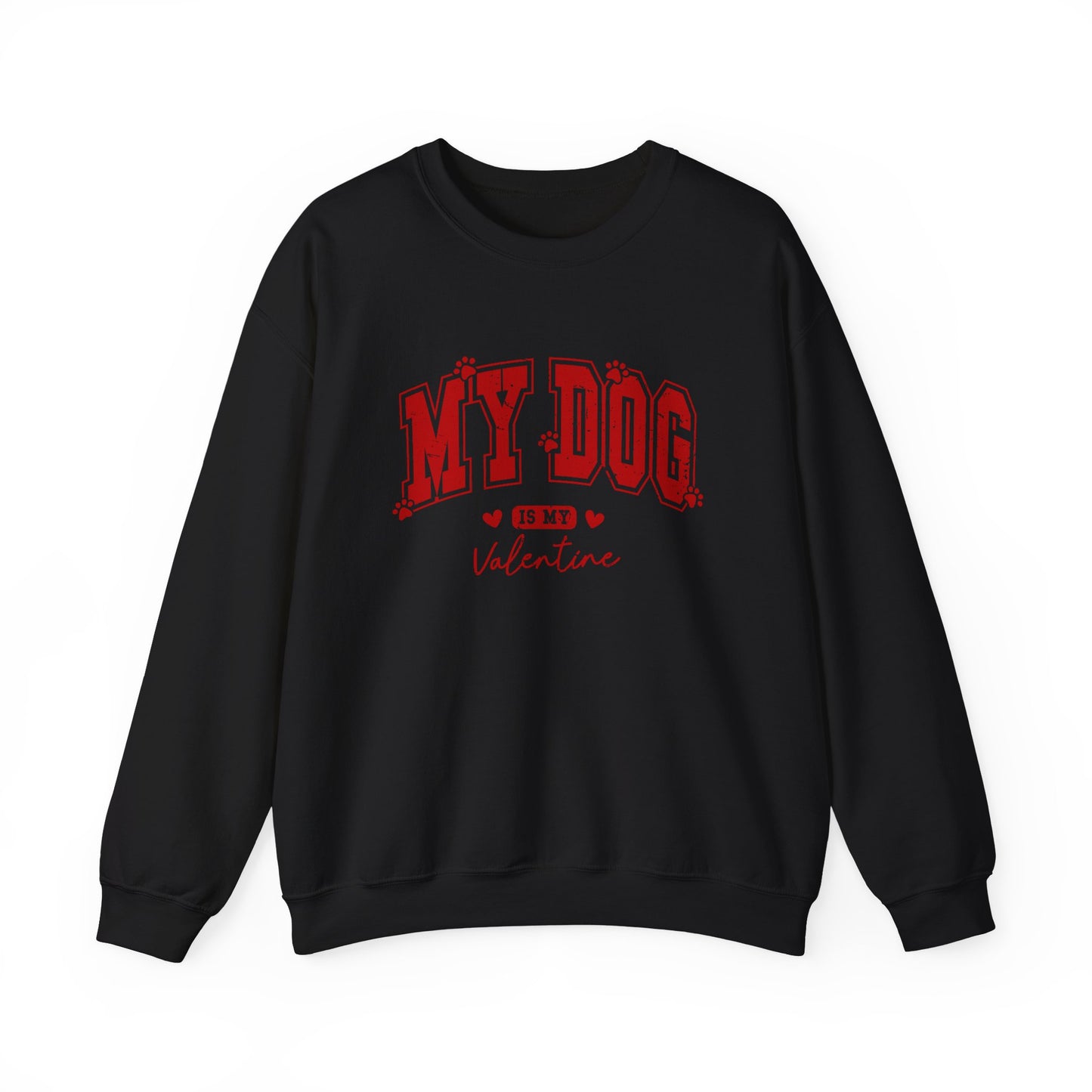 My Dog is My Valentines Unisex Sweatshirt