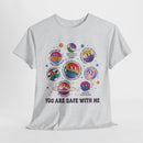You Are Safe With Me- LGBTQIA+ Ally T-shirt