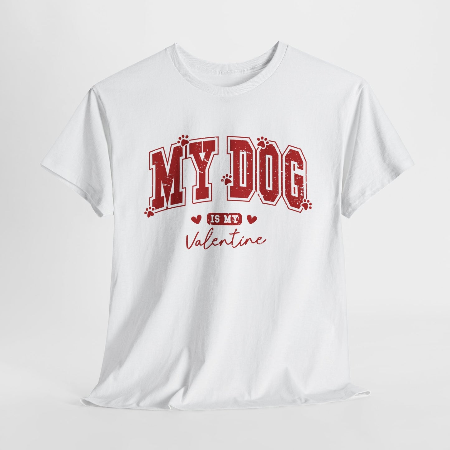 My Dog Is my Valentines Unisex T-shirt