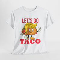 Let's Go TACO Trump Taco T-shirt