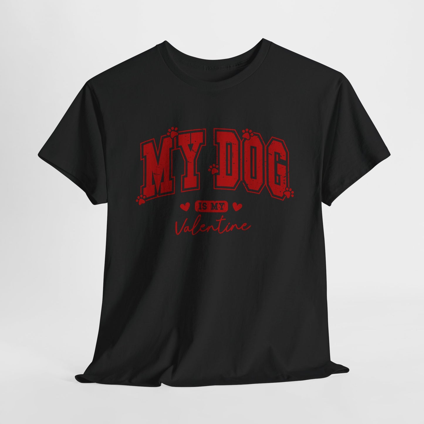 My Dog Is my Valentines Unisex T-shirt