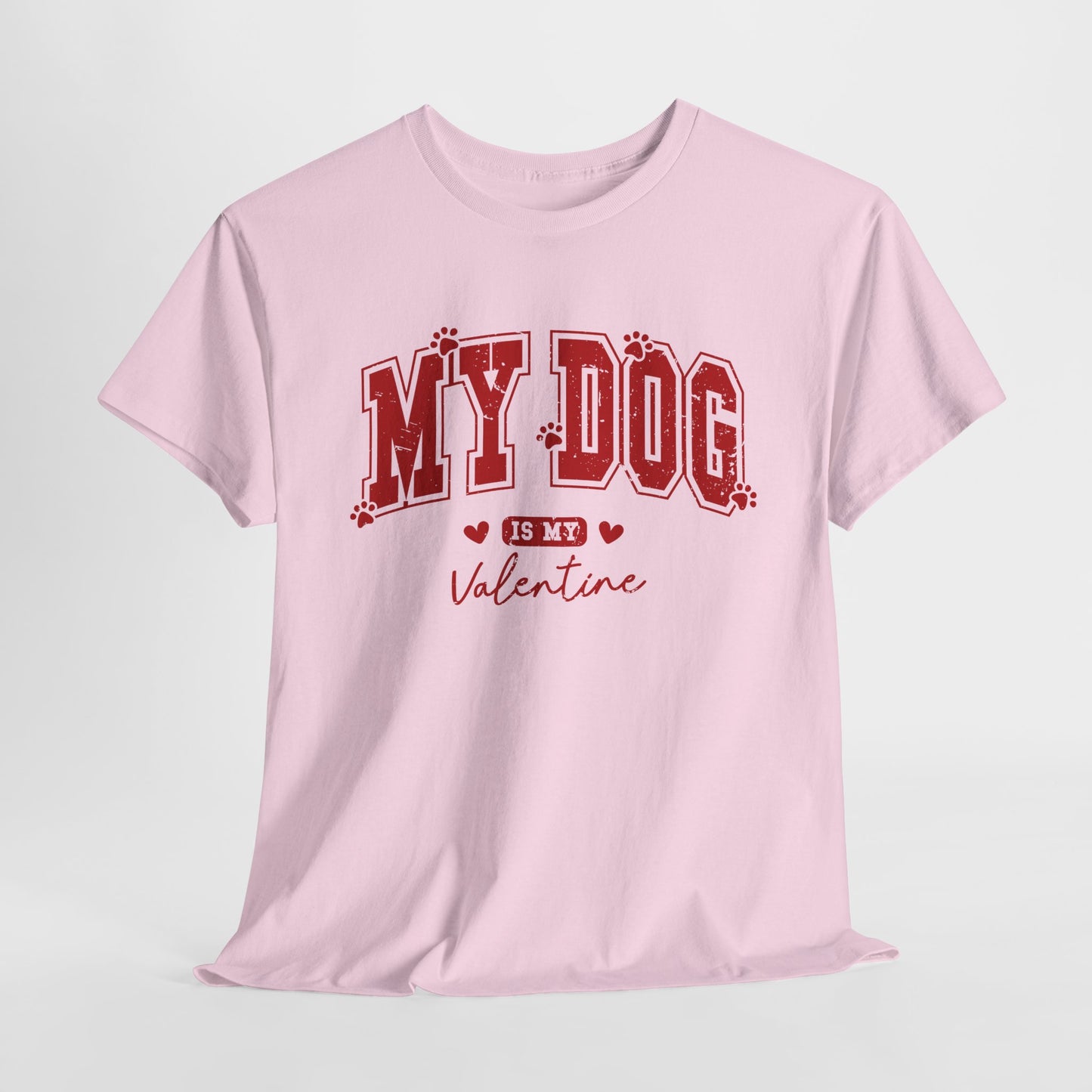 My Dog Is my Valentines Unisex T-shirt