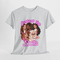Protect The Dolls- Dolls T-shirt