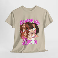 Protect The Dolls- Dolls T-shirt