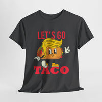 Let's Go TACO Trump Taco T-shirt