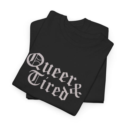 Queer & Tired T-shirt