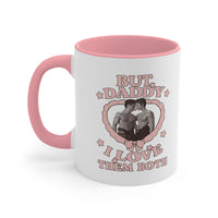 "But Daddy I Love Them Both"  Coffee Mug